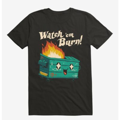 Watch ‘Em Burn! Dumpster Fire Black T-Shirt