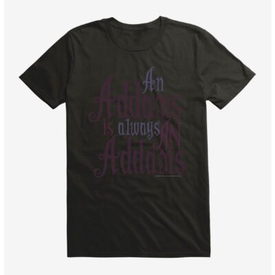 Addams Family Always An Addams T-Shirt